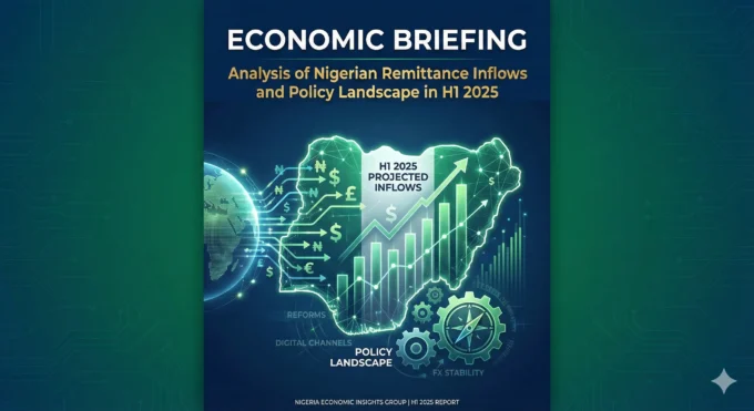 Economic Briefing: Analysis of Nigerian Remittance Inflows and Policy Landscape in H1 2025