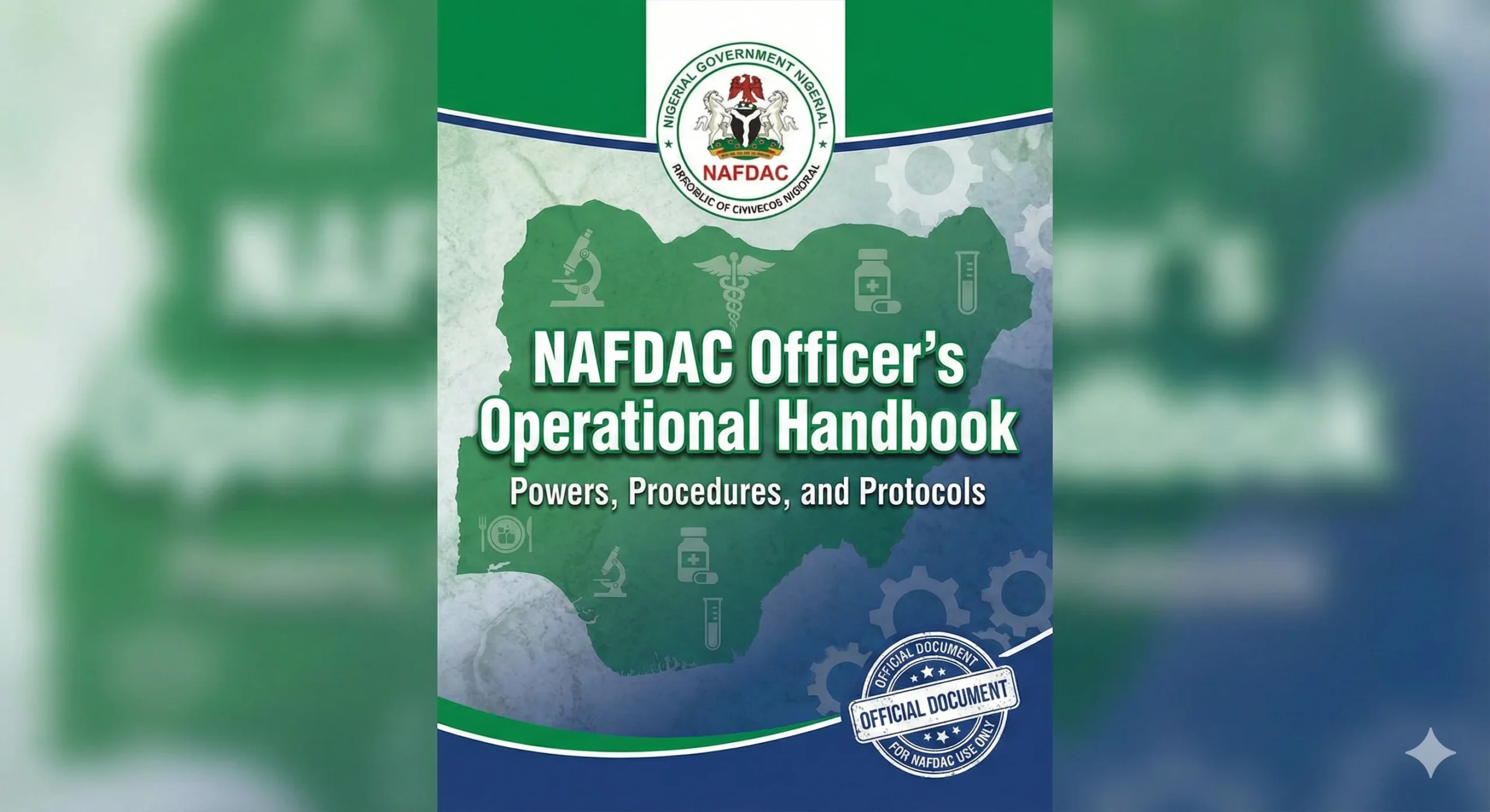 NAFDAC Officer's Operational Handbook: Powers, Procedures, and Protocols