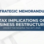 Strategic Memorandum: Tax Implications of Business Restructuring under the Nigeria Tax Act, 2025