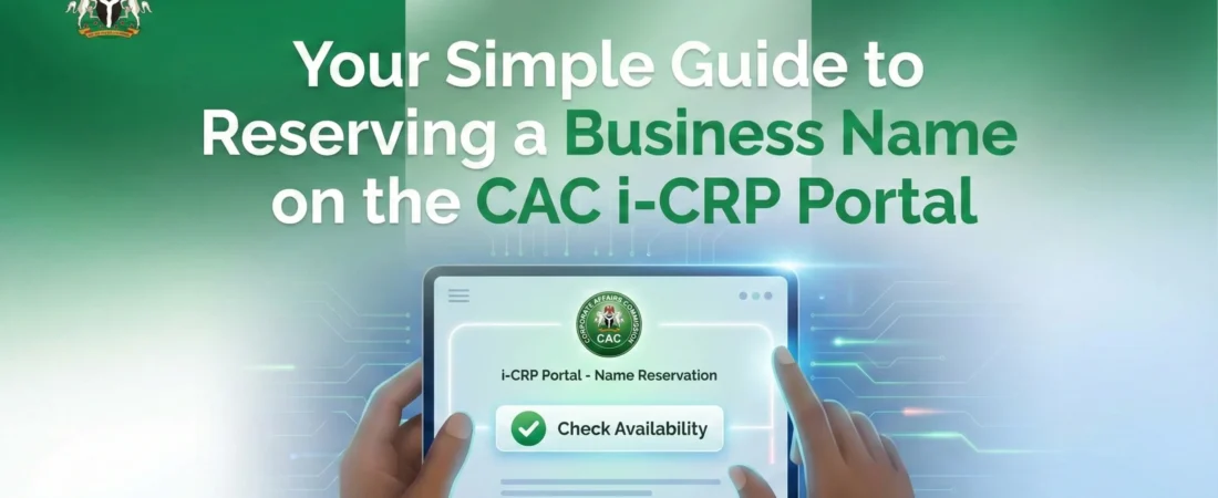 Your Simple Guide to Reserving a Business Name on the CAC i-CRP Portal